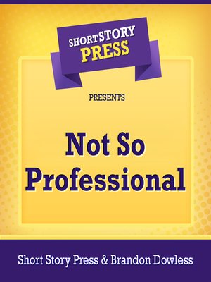cover image of Short Story Press Presents Not So Professional